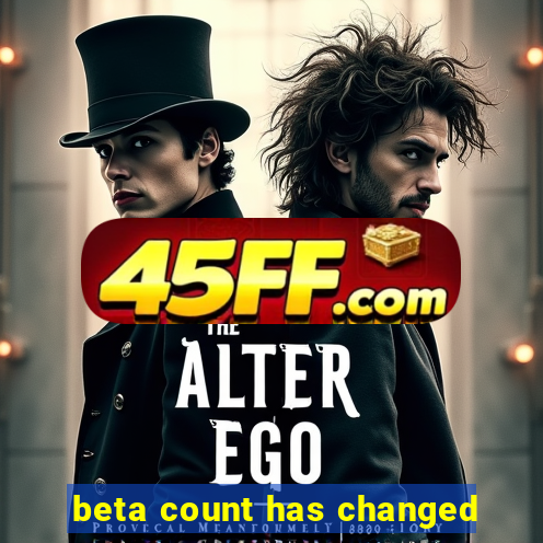 beta count has changed